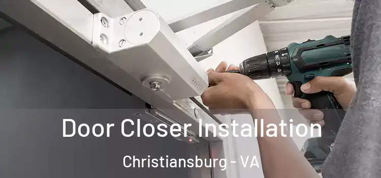  Door Closer Installation Christiansburg - VA