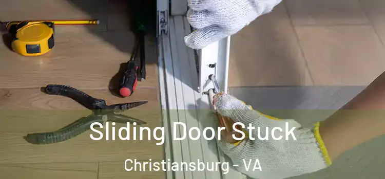 Sliding Door Stuck Christiansburg - VA